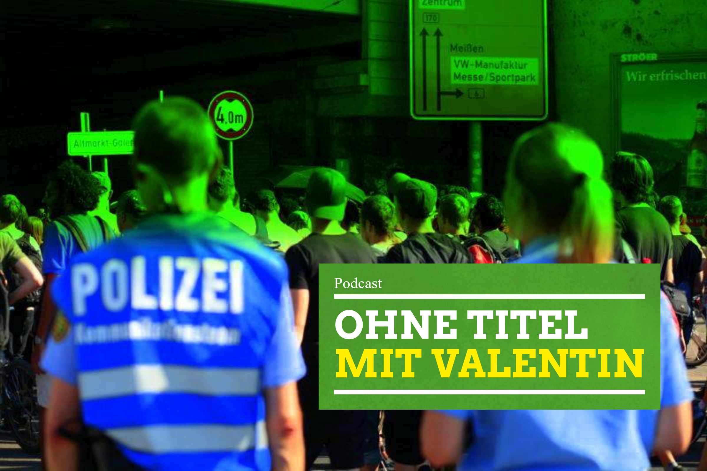 Ohne Titel – mit Valentin #6: Novelle des sächsischen Polizeigesetzes – Wechsel an GRÜNER Fraktionsspitze
